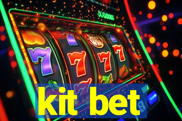 kit bet